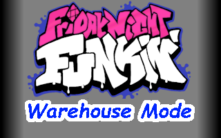 FNF: Warehouse Mode
